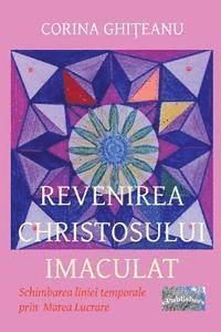 Corina Ghiteanu, Vasile Poenaru - Revenirea Cristosului Imaculat: Schimbarea Liniei Temporale Prin Marea Lucrare, Häftad. Tillgänglighet: Lägg i varukorg