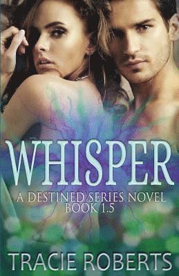 Whisper: The Destined Series: Book 1.5