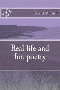 Daniel Mitchell - Real life and fun poetry, Häftad