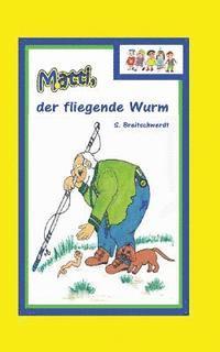Sieglinde Breitschwerdt - Matti: der fliegende Wurm, Häftad. Tillgänglighet: Lägg i varukorg