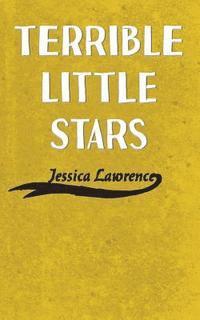 Jessica Lawrence - Terrible Little Stars, Häftad. Tillgänglighet: Lägg i varukorg