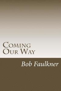 Bob Faulkner - Coming Our Way, Häftad. Tillgänglighet: Lägg i varukorg