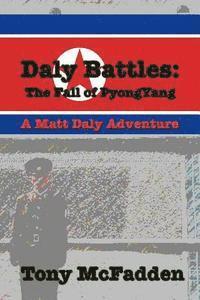 Tony McFadden - Daly Battles: The Fall of PyongYang, Häftad. Tillgänglighet: Lägg i varukorg