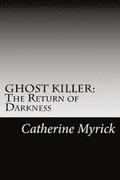Ghost Killer: The Return of Darkness: An Investigation Discovery in the FBI's ATKID Major Case #30: Missing and Murdered Children