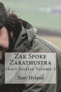 Tony Hyland - Zak spoke Zarathustra: Short Stories Volume 3, Häftad. Tillgänglighet: Lägg i varukorg