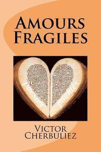 Victor Cherbuliez, Ber Ballin - Amours Fragiles, Häftad