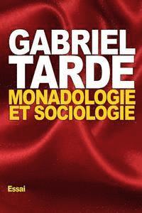 Gabriel Tarde - Monadologie et sociologie, Häftad