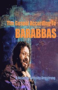 Anthony Armstrong - The Gospel According To Barabbas, Häftad