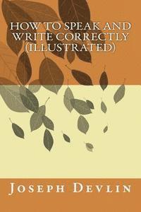 Joseph Devlin - How to Speak and Write Correctly (illustrated), Häftad. Tillgänglighet: Lägg i varukorg