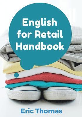 Eric Thomas - English for Retail: A Textbook for ESL Learners in the Retail Apparel Industry, Häftad. Tillgänglighet: Lägg i varukorg