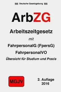 Verlag M. G. J. V., Redaktion M. G. J. V. - ArbZG: Arbeitszeitgesetz, Häftad. Tillgänglighet: Lägg i varukorg