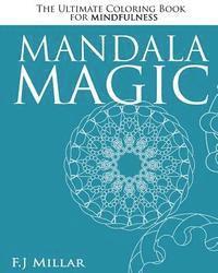 Joseph Millar - Mandala Magic - The Ultimate Mindfulness Coloring Book: The Ultimate Mindfulness Coloring Book, Häftad. Tillgänglighet: Lägg i varukorg