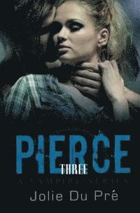 Jolie Du Pre - Pierce: A Vampire Series: Novella 3, Häftad