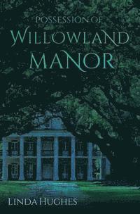 Linda Hughes - Possession of Willowland Manor, Häftad. Tillgänglighet: Lägg i varukorg