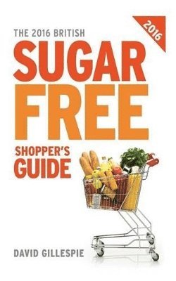 David Gillespie - 2016 British Sugar Free Shopper's Guide, Häftad. Tillgänglighet: Lägg i varukorg