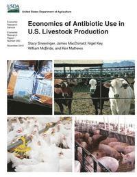 Economics of Antibiotic Use in U.S. Livestock Production