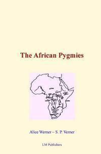 Samuel P. Verner, LM Publishers - The African Pygmies, Häftad. Tillgänglighet: Lägg i varukorg