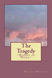 Michele Mitchell - The Tragedy, Häftad. Tillgänglighet: Lägg i varukorg