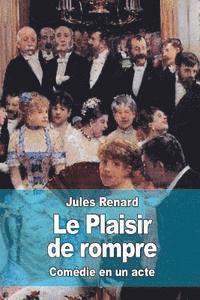 Jules Renard - Le Plaisir de rompre, Häftad