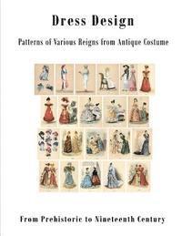 Talbot Hughes - Dress Design: Patterns of Various Reigns from Antique Costume, Häftad. Tillgänglighet: Lägg i varukorg