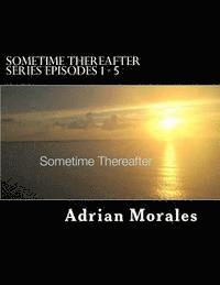 Adrian Morales - Sometime Thereafter: Series Episode 1 -5, Häftad. Tillgänglighet: Lägg i varukorg