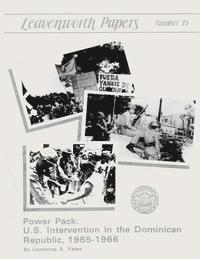 Lawrence A. Yates - Power Pack: U.S. Intervention in the Dominican Republic, 1965-1966, Häftad. Tillgänglighet: Lägg i varukorg