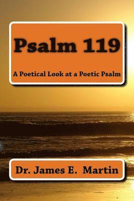 Psalm 119: A Poetical Look at a Poetic Psalm