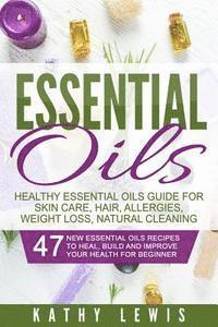 Kathy Lewis - Essential Oils: Healthy Essential Oils Guide For Skin Care, Hair, Allergies, Weight Loss, Natural Cleaning, Häftad. Tillgänglighet: Lägg i varukorg