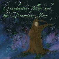 C. Farr - Grandmother Willow and The Dreamless Moon, Häftad. Tillgänglighet: Lägg i varukorg