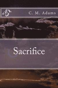 C. M. Adams - Sacrifice, Häftad. Tillgänglighet: Lägg i varukorg