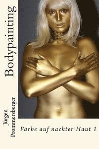 Jürgen Prommersberger - Bodypainting: Farbe auf nackter Haut 1, Häftad. Tillgänglighet: Lägg i varukorg