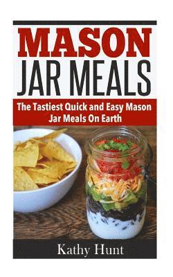 Kathy Hunt - Mason Jar Meals: The Tasiest Quick and Easy Mason Jar Meals On Earth, Häftad. Tillgänglighet: Lägg i varukorg
