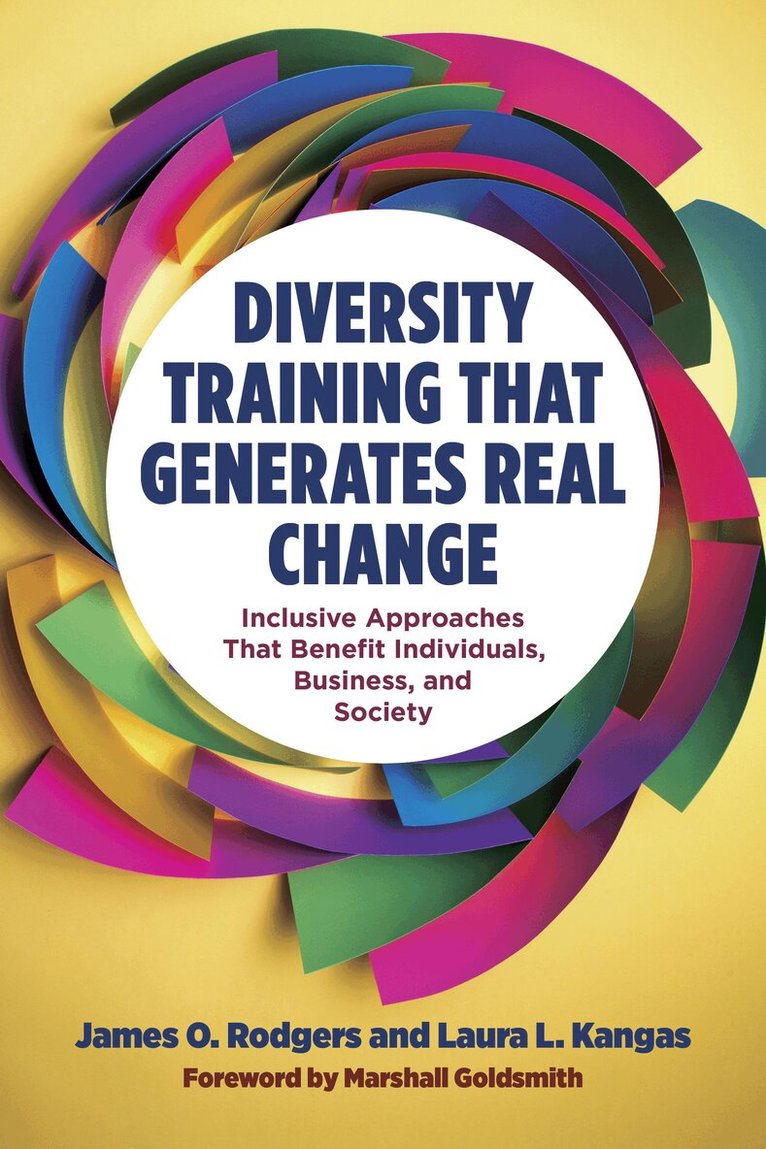 James O. Rodgers, Laura L. Kangas - Diversity Training That Generates Real Change, Inbunden
