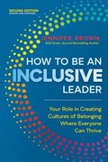 How to Be an Inclusive Leader, Second Edition 