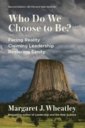 Who Do We Choose to Be?, Second Edition
