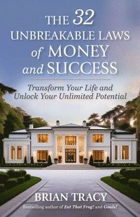 32 Unbreakable Laws of Money and Success