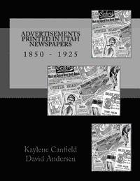David Andersen, Kaylene Canfield - Advertisements Printed in Utah Newspapers, Häftad