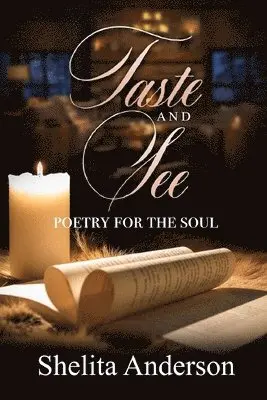 Shelita M. Anderson - Taste and See: Poetry for the Soul, Häftad. Tillgänglighet: Lägg i varukorg