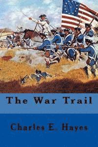 Charles E. Hayes - The War Trail, Häftad. Tillgänglighet: Lägg i varukorg