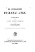 Die Quintilianischen Declamationen, Untersuchung ber Art und Herkunft derselben