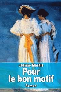 Jeanne Marais - Pour le bon motif, Häftad. Tillgänglighet: Lägg i varukorg