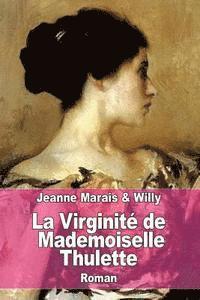 Willy, Jeanne Marais - La Virginité de Mademoiselle Thulette, Häftad. Tillgänglighet: Lägg i varukorg