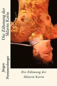 Jurgen Prommersberger - Die Zähmung der Sklavin Karin, Häftad. Tillgänglighet: Lägg i varukorg