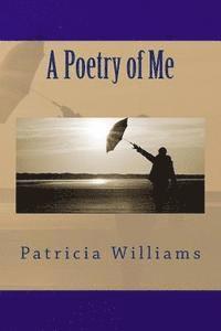 Patricia Williams - A Poetry of Me, Häftad