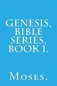 Moses - Genesis, Bible Series, Book 1., Häftad