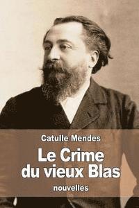 Catulle Mendès - Le Crime du vieux Blas, Häftad. Tillgänglighet: Lägg i varukorg