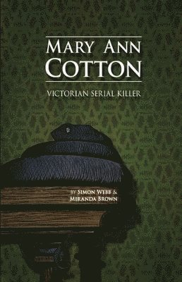 Miranda Brown, Simon Webb - Mary Ann Cotton, Häftad