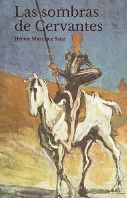 Héctor Martínez Sanz - Sombras de Cervantes, Häftad. Tillgänglighet: Lägg i varukorg