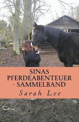 Sarah Lee - Sinas Pferdeabenteuer - Sammelband: Band 1 - 3, Häftad