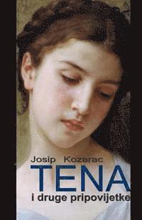 Josip Kozarac, B. K. De Fabris - Tena: I Druge Pripovijetke, Häftad